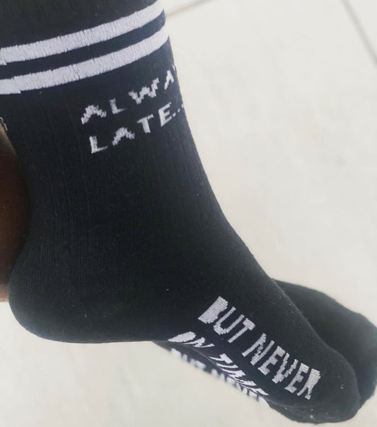 “ALWAYS LATE” ⏰ Black Unisex Socks
